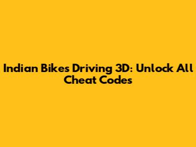 Indian Bikes Driving 3D: Unlock All Cheat Codes