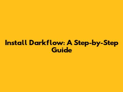 Install Darkflow: A Step-by-Step Guide