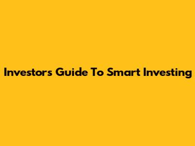 Investor's Guide To Smart Investing
