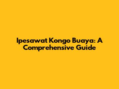 Ipesawat Kongo Buaya: A Comprehensive Guide