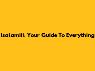 Isalamiii: Your Guide To Everything
