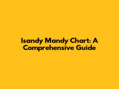 Isandy Mandy Chart: A Comprehensive Guide