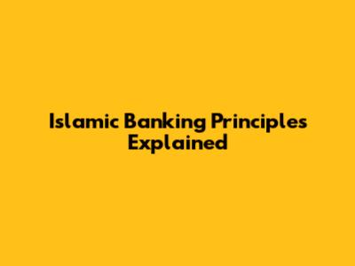Islamic Banking Principles Explained