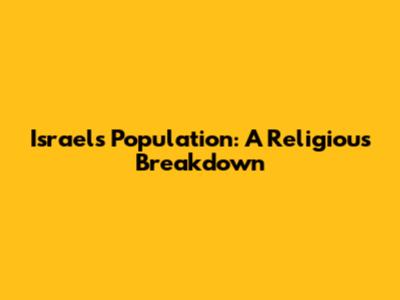 Israel's Population: A Religious Breakdown