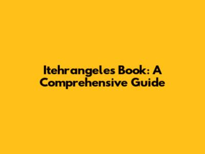 Itehrangeles Book: A Comprehensive Guide