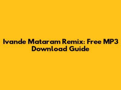 Ivande Mataram Remix: Free MP3 Download Guide