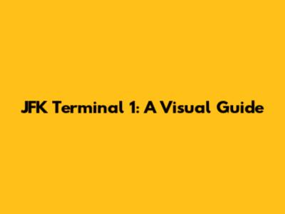 JFK Terminal 1: A Visual Guide