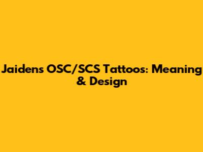 Jaiden's OSC/SCS Tattoos: Meaning & Design