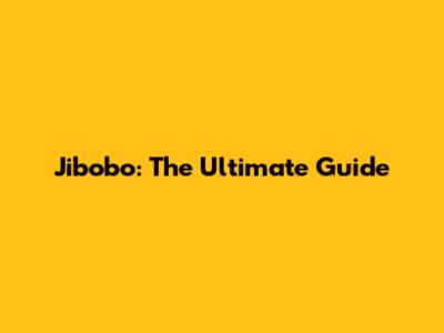 Jibobo: The Ultimate Guide