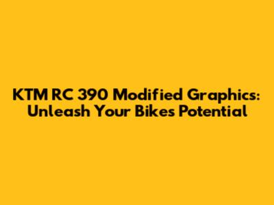 KTM RC 390 Modified Graphics: Unleash Your Bike's Potential