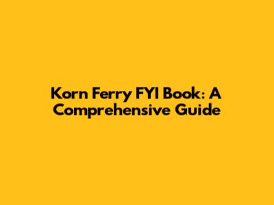 Korn Ferry FYI Book: A Comprehensive Guide