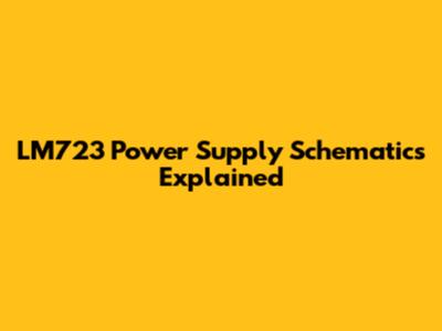 LM723 Power Supply Schematics Explained