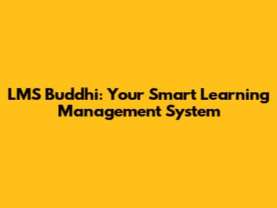 LMS Buddhi: Your Smart Learning Management System