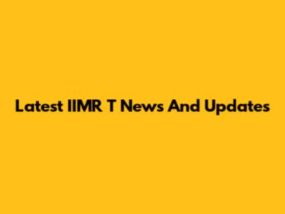 Latest IIMR T News And Updates