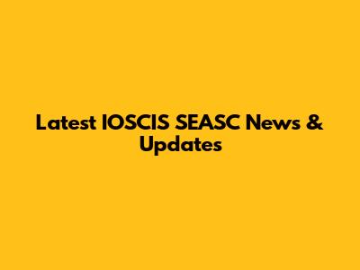 Latest IOSCIS SEASC News & Updates