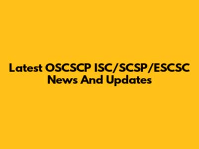 Latest OSCSCP ISC/SCSP/ESCSC News And Updates