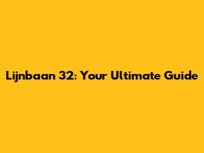 Lijnbaan 32: Your Ultimate Guide