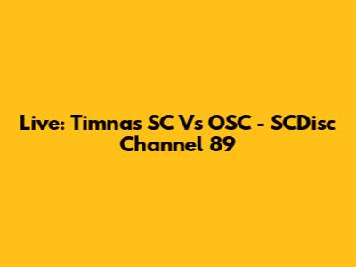 Live: Timnas SC Vs OSC - SCDisc Channel 89