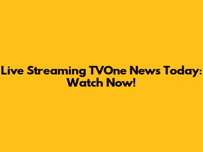 Live Streaming TVOne News Today: Watch Now!