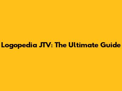 Logopedia JTV: The Ultimate Guide