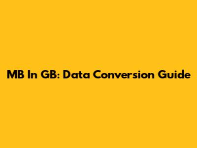 MB In GB: Data Conversion Guide