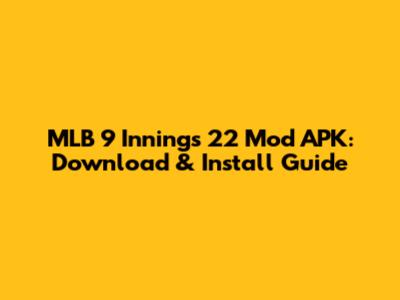 MLB 9 Innings 22 Mod APK: Download & Install Guide