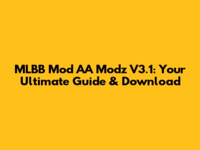MLBB Mod AA Modz V3.1: Your Ultimate Guide & Download