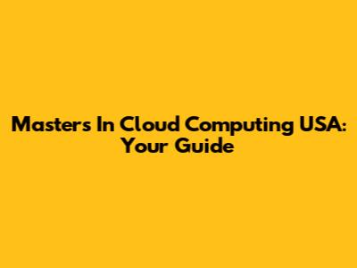 Master's In Cloud Computing USA: Your Guide