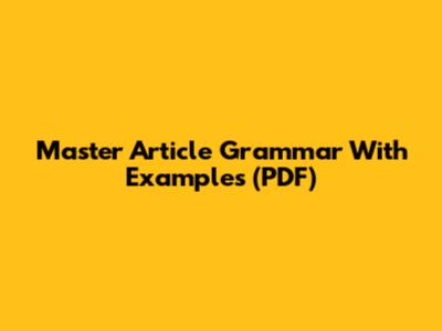 Master Article Grammar With Examples (PDF)