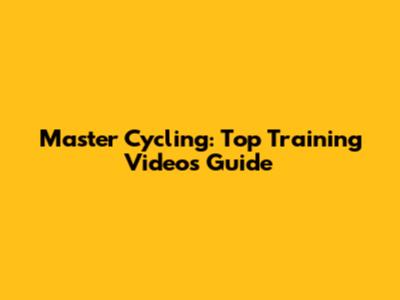 Master Cycling: Top Training Videos Guide