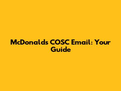 McDonald's COSC Email: Your Guide
