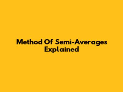 Method Of Semi-Averages Explained
