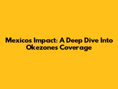 Mexico's Impact: A Deep Dive Into Okezone's Coverage