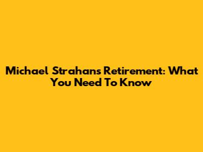 Michael Strahan's Retirement: What You Need To Know