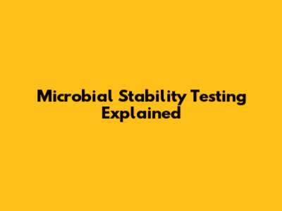 Microbial Stability Testing Explained