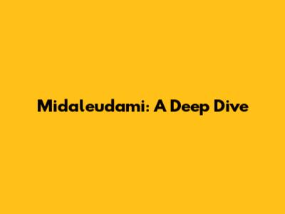 Midaleudami: A Deep Dive