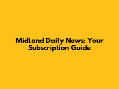 Midland Daily News: Your Subscription Guide