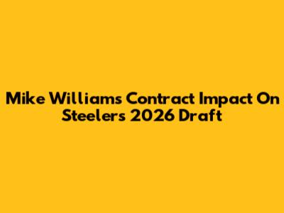 Mike Williams' Contract Impact On Steelers' 2026 Draft