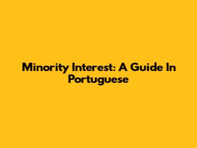 Minority Interest: A Guide In Portuguese