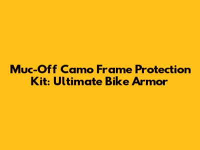 Muc-Off Camo Frame Protection Kit: Ultimate Bike Armor