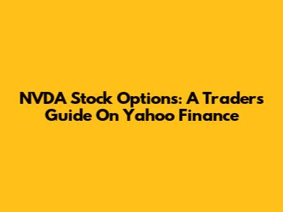 NVDA Stock Options: A Trader's Guide On Yahoo Finance