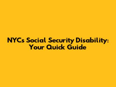 NYC's Social Security Disability: Your Quick Guide