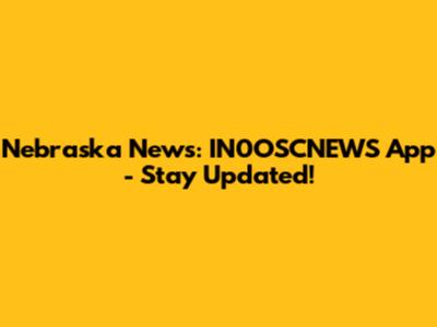 Nebraska News: IN0OSCNEWS App - Stay Updated!