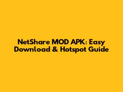 NetShare MOD APK: Easy Download & Hotspot Guide