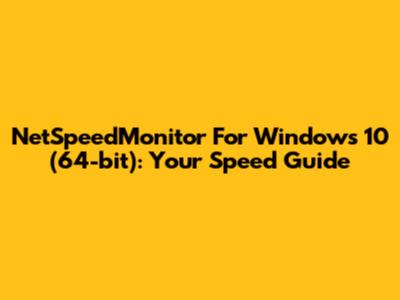 NetSpeedMonitor For Windows 10 (64-bit): Your Speed Guide