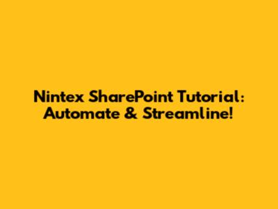 Nintex SharePoint Tutorial: Automate & Streamline!