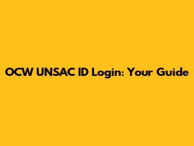 OCW UNSAC ID Login: Your Guide