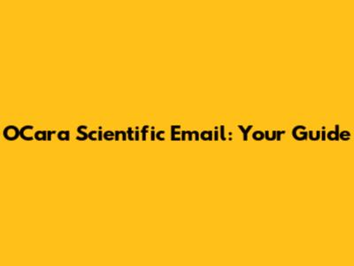 OCara Scientific Email: Your Guide