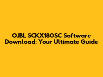 OJBL SCKX180SC Software Download: Your Ultimate Guide
