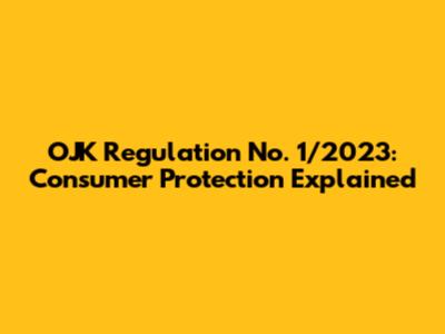 OJK Regulation No. 1/2023: Consumer Protection Explained